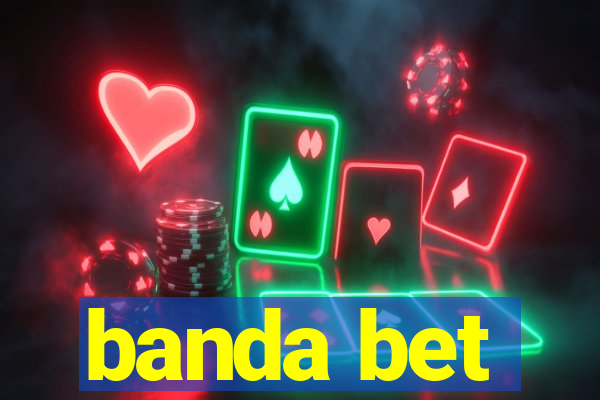 banda bet